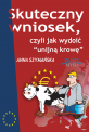 Skuteczny wniosek, czyli jak wydoi unijn krow