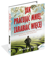 Jak pracując mniej, zarabiać więcej